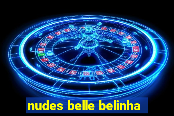 nudes belle belinha